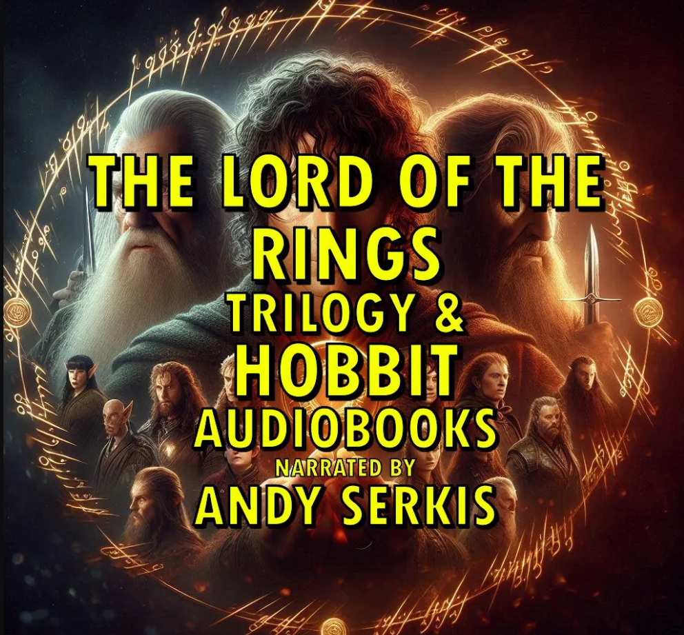 The Lord of the Rings & Hobbit - Complete Trilogy & Prequel Narration by Andy Serkis